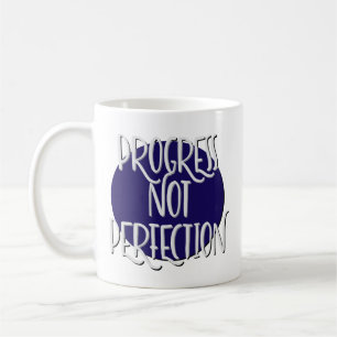 Progress Not Perfect Erholung Slogan Tasse