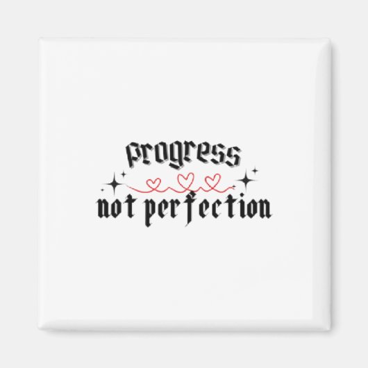 Progress Not Perfect Sticker1 Magnet (Vorne)