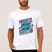 PROGRESS, NOT PERFECTION D01 T-Shirt (Vorderseite)