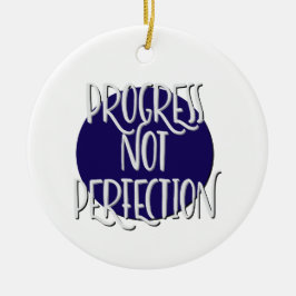 Progress Not Perfection Erholung Slogan Ornament