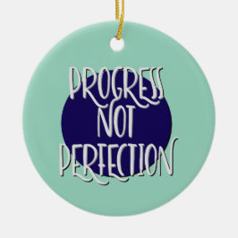 Progress Not Perfection Erholung Slogan Ornament