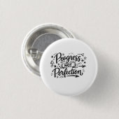 Progress Not Perfection Motivational Quote Design Button (Vorne & Hinten)
