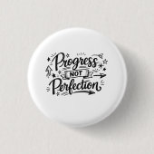 Progress Not Perfection Motivational Quote Design Button (Vorderseite)