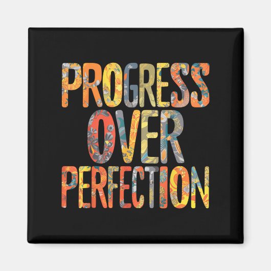 Progress Over Perfection Motivation Motivational T Magnet (Vorne)