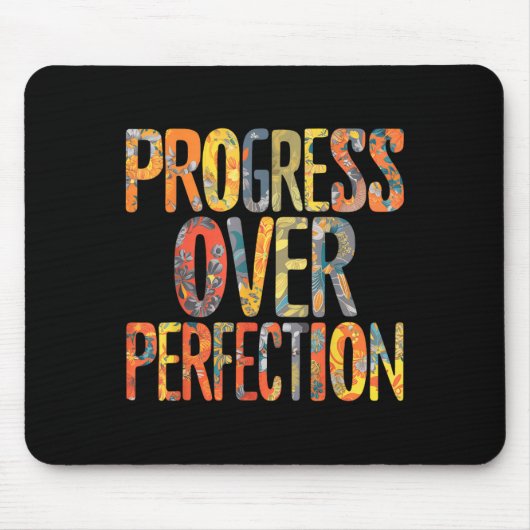 Progress Over Perfection Motivation Motivational T Mousepad (Vorne)