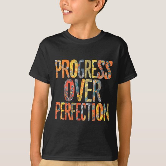 Progress Over Perfection Motivation Motivational T T-Shirt (Vorderseite)