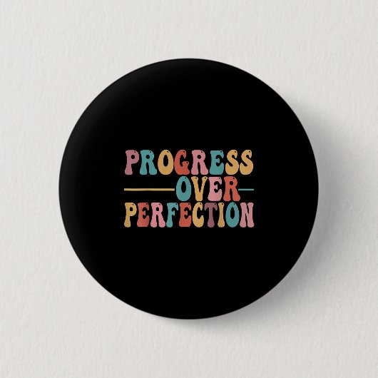Progress Over Perfection Motivational Teacher For Button (Vorderseite)