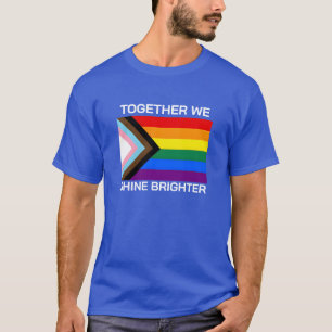 Progress-Regenbogenflagge zusammen leuchten wir he T-Shirt