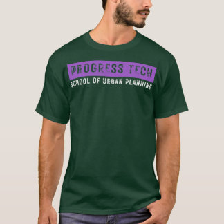 Progress-Tech-Schule für Stadtplanung 3 T-Shirt