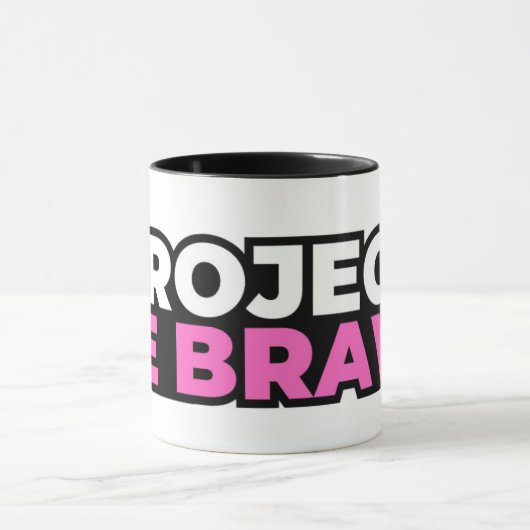 Project Be Brave Coffee Mug Tasse (Zentrum)