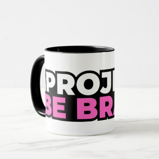 Project Be Brave Coffee Mug Tasse (Vorderseite Links)