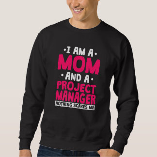 Project Manager Mom Leader Employee Profession Mot Sweatshirt