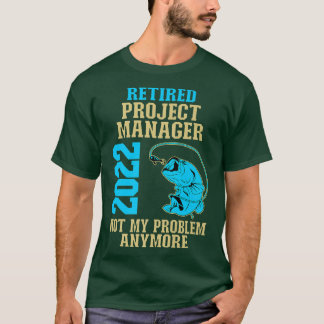 Projekt-Manager 2022 Fishing Lover Retirem T-Shirt