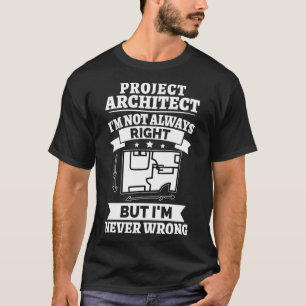 Projektarchitektur Ich bin nicht immer richtig, ab T-Shirt