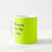 Projekte sind mein doppelseitiges Leben - Kaffeetasse (Vorderseite Links)