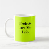 Projekte sind mein doppelseitiges Leben - Kaffeetasse (Links)