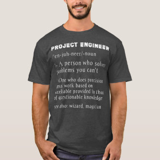 Projektingenieur Definition lustiges Projektmanage T-Shirt