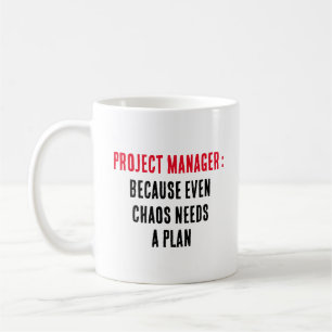 Projektmanager Denn selbst Chaos braucht einen Pla Kaffeetasse