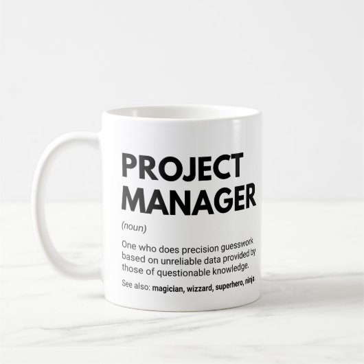 Projektmanager Funny Work Sprichwort Kaffeetasse (Links)