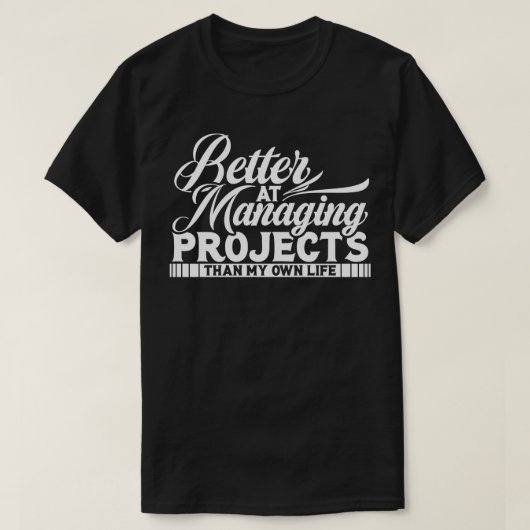Projektmanager können Projekte besser verwalten T-Shirt (Design vorne)