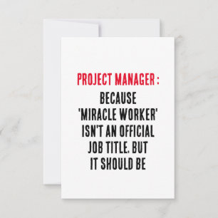 Projektmanager, weil "Wunderarbeiter" kein Dankeskarte