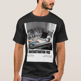 Prokrastinations-Profi – Lustiger Prokrastinations T-Shirt