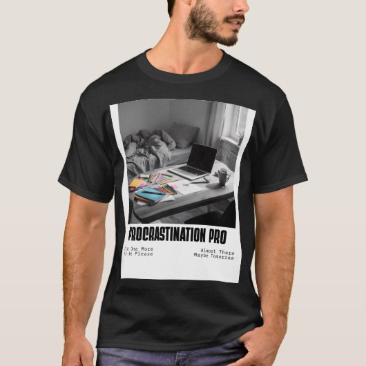 Prokrastinations-Profi – Lustiger Prokrastinations T-Shirt (Vorderseite)