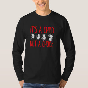 Prolife bedeutet, dass ein Kind nicht die Wahl hat T-Shirt