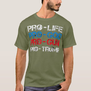 ProLife ProGod ProGun ProTrump T-Shirt
