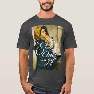 ProLife Prolife Every Child Lady Madonna T-Shirt