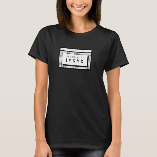 Promo-Code IYKYK Lustiger Witz T-Shirt (Vorderseite)