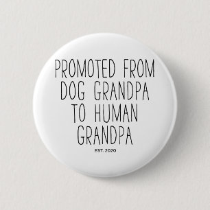 Promoted Dog Opa to Human Opa est 2020 Button