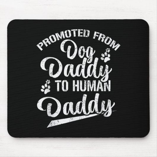 Promoted From Dog Daddy To Human Daddy Funny New D Mousepad (Vorne)