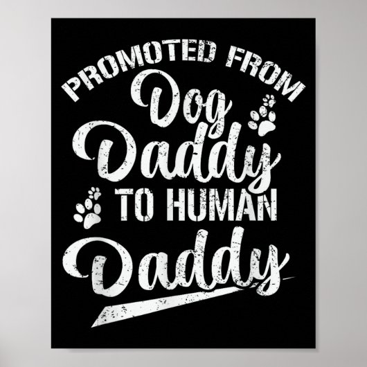 Promoted From Dog Daddy To Human Daddy Funny New D Poster (Vorne)