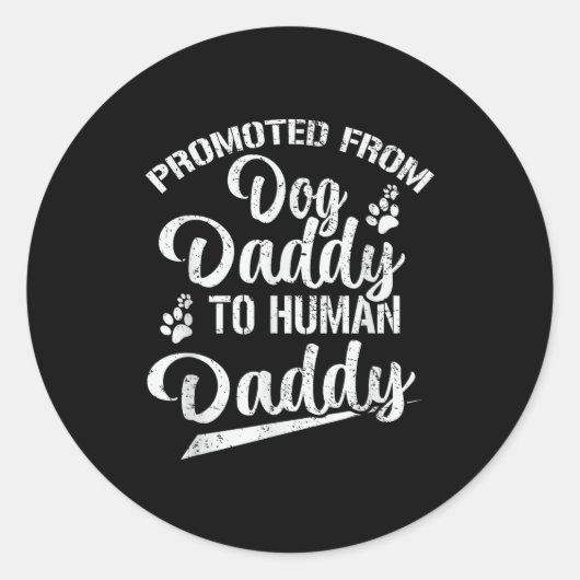 Promoted From Dog Daddy To Human Daddy Funny New D Runder Aufkleber (Vorderseite)