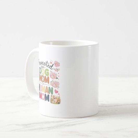 Promoted From Dog Mom To Human Moms Mothers Day Ne Kaffeetasse (Vorderseite Links)