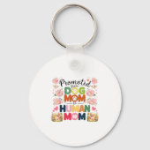 Promoted From Dog Mom To Human Moms Mothers Day Ne Schlüsselanhänger (Vorderseite)