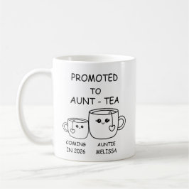 Promoted to Aunt-tea,  funny new Aunt Kaffeetasse