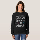 Promoted to Auntie Pregnancy Announcement  for Sis Sweatshirt (Vorne ganz)