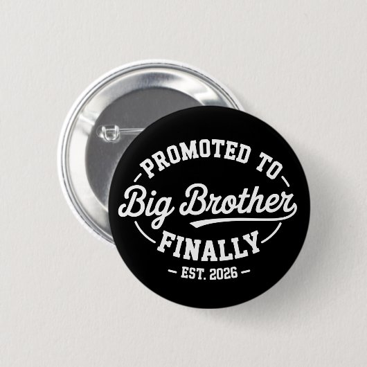 Promoted To Big Brother Finally 2026 Baby Announce Button (Vorne & Hinten)