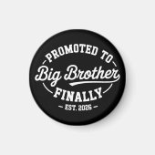 Promoted To Big Brother Finally 2026 Baby Announce Magnet (Vorne)