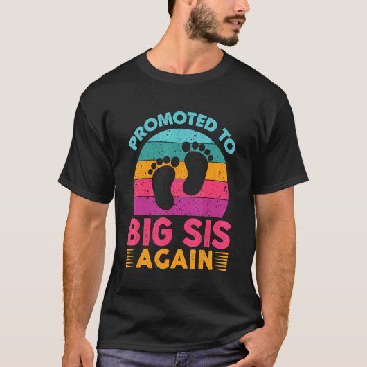 Promoted To Big Sis Again I'm Going To Be A Big Si T-Shirt (Vorderseite)
