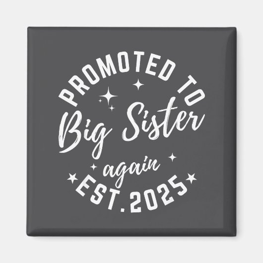 Promoted To Big Sister Again 2025 Pregnancy Announ Magnet (Vorne)
