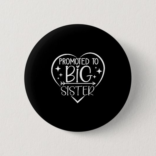 Promoted To Big Sister - New Baby Birth Announceme Button (Vorderseite)