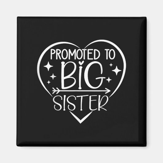 Promoted To Big Sister - New Baby Birth Announceme Magnet (Vorne)