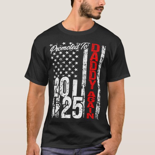 Promoted to Daddy Again 2025 American Flag Soon Da T-Shirt (Vorderseite)