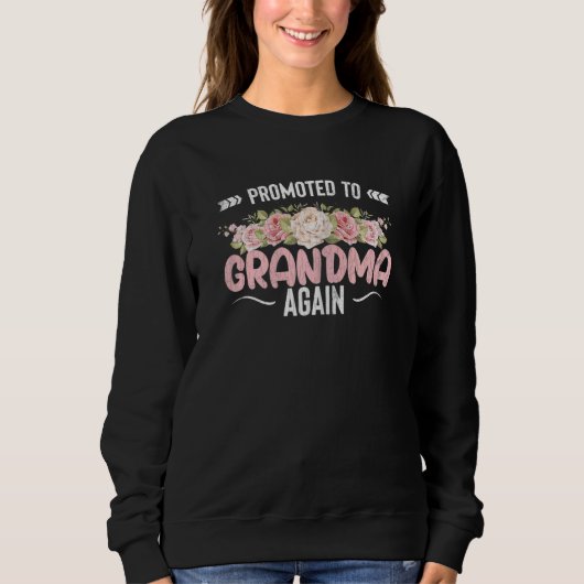 Promoted To Grandma Again Grandmother Nana Graphi Sweatshirt (Vorderseite)