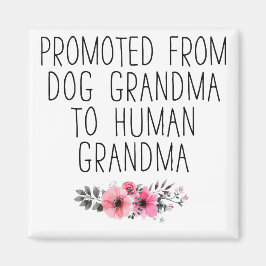Promoted To Human Grandma Funny Floral Magnet