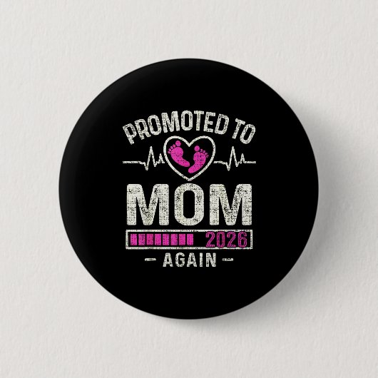 Promoted To Mom Again 2026 Expecting Baby Soon To Button (Vorderseite)