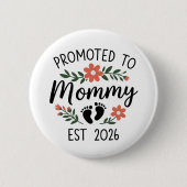 Promoted to Mommy 2026 Funny First Time Pregnancy  Button (Vorderseite)